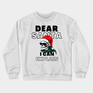 Dear Santa I Can Explain Shirt, Skull T-Shirt, Christmas Tee, Funny T-Shirt Crewneck Sweatshirt